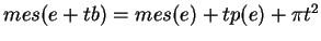 $ mes(e+tb)=mes(e)+tp(e)+\pi t^2$