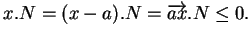 $\displaystyle x.N=(x-a).N=\overrightarrow{ax}.N\leq 0.
$