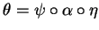 $ \theta=\psi\circ\alpha\circ\eta$