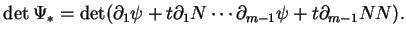 $\displaystyle \det \Psi_*=\det(\partial_1\psi+t\partial_1N\cdots\partial_{m-1}\psi+t\partial_{m-1}N N).
$