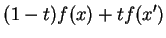 $\displaystyle (1-t)f(x)+tf(x')$