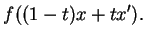 $\displaystyle f((1-t)x+tx').$