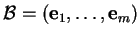 % latex2html id marker 22719
$ {\mathcal B}=({\bf e}_1,\ldots,{\bf e}_m)$