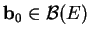 % latex2html id marker 22815
$ {\bf b}_0\in{\mathcal B}(E)$