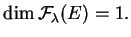 $ \dim {\mathcal F}_\lambda(E)=1.$