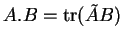 % latex2html id marker 16683
$ A.B={\rm tr}(\tilde{A}B)$