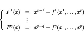 \begin{displaymath}
% latex2html id marker 16938\left\{
\begin{array}{ccc}
F^1...
...& \\
F^q(x)&=&x^{p+q}-f^q(x^1,\ldots,x^p)
\end{array}\right.
\end{displaymath}