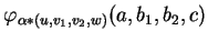 $ \varphi_{\alpha*(u,v_1,v_2,w)}(a,b_1,b_2,c)$
