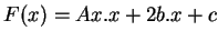 $ F(x)=Ax.x+2b.x+c$