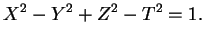 $\displaystyle X^2-Y^2+Z^2-T^2=1.
$