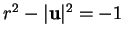 % latex2html id marker 17970
$ r^2-\vert{\bf u}\vert^2=-1$