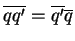 $ \overline{qq'}=\overline{q'}\overline{q}$