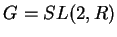 $ G=SL(2,R)$