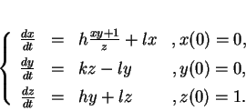 \begin{displaymath}
% latex2html id marker 19023\left\{
\begin{array}{cclc}
{\...
...\  [1ex]
{\frac{d{z}}{dt}}&=&hy+lz&,z(0)=1.
\end{array}\right.
\end{displaymath}