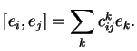 $\displaystyle [e_i,e_j]=\sum_k c^k_{ij}e_k.
$