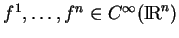 % latex2html id marker 19304
$ f^1,\ldots,f^n\in C^\infty({\rm I\!R}^n)$