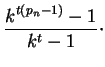 $\displaystyle \frac{k^{t(p_n-1)}-1}{k^t-1}\cdot
$