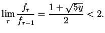 $\displaystyle \lim_r\frac{f_r}{f_{r-1}}=\frac{1+\sqrt{5y}}{2}<2.
$